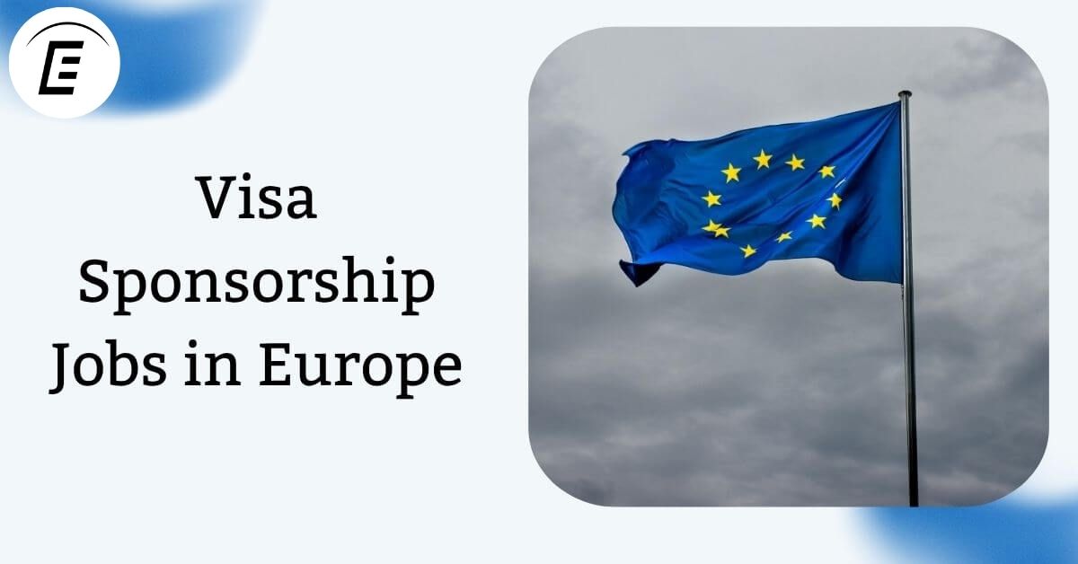Visa Sponsorship Jobs in Europe The Ultimate 2025 Guide Blog Image